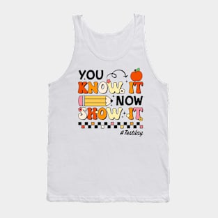 Groovy You Know It Now Show It Testing Day  Kids Funny Tank Top